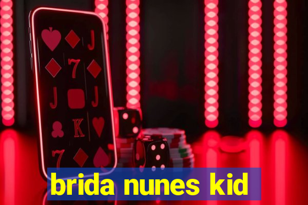 brida nunes kid